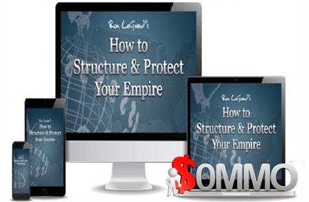 Ron Legrand - How To Structure And Protect Your Empire [Instant Deliver]