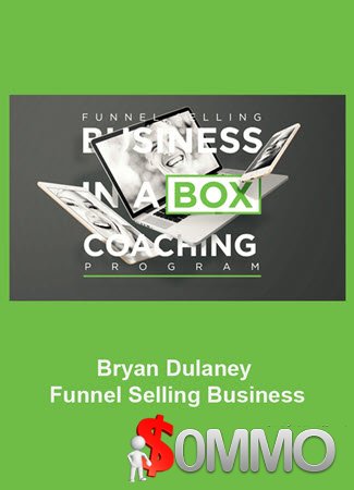 Bryan Dulaney -  Funnel Selling Business [Instant Deliver]