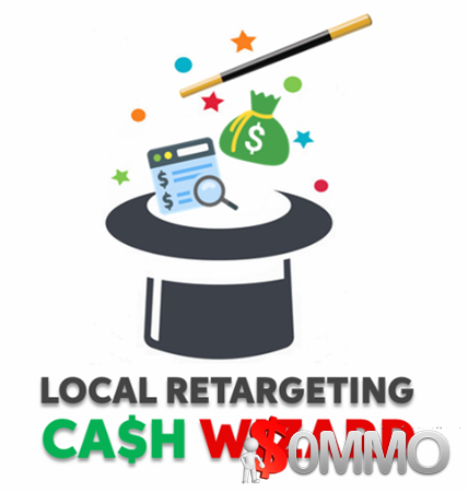 LOCAL Retargeting Cash Wizard + OTOs [Instant Deliver]