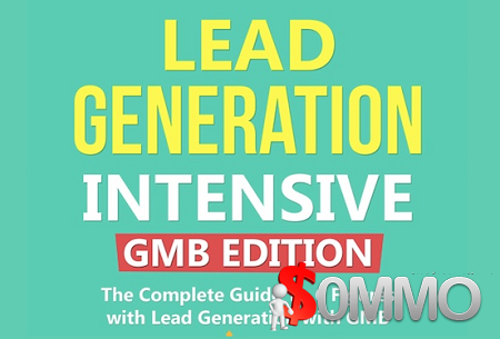 Lead Generation Intensive -GMB Edition + OTOs [Instant Deliver]
