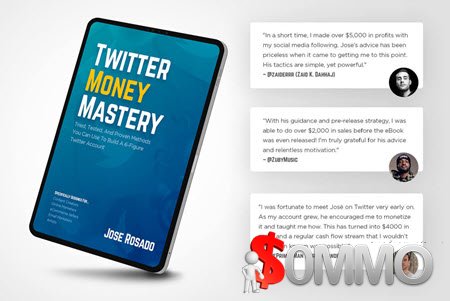 Jose Rosado – Twitter Money Mastery [Instant Deliver]