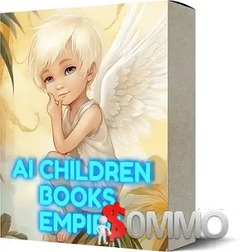 AI Children Books Empire + OTOs [Instant Deliver]