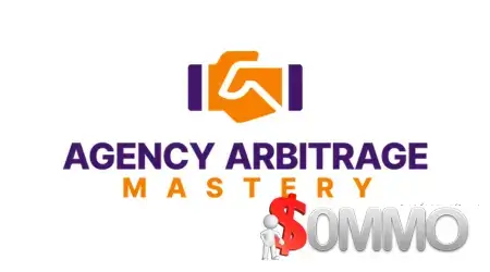 Agency Arbitrage Mastery + OTOs [Instant Deliver]